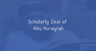 Scholarly Zeal of Abu Hurayrah