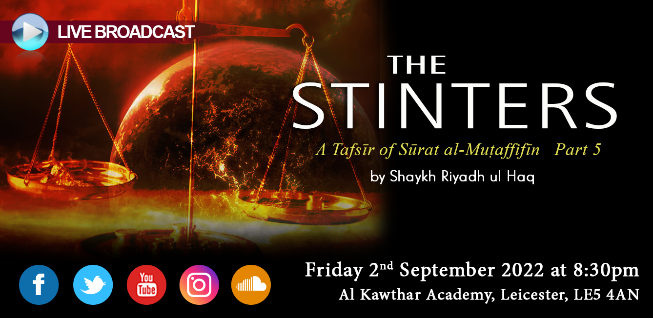 The Stinters - A Tafsīr of Sūrat al-Muṭaffifīn Part 5