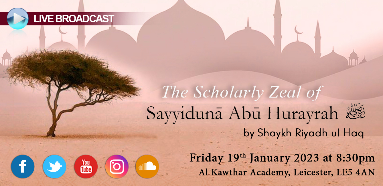 The Scholarly Zeal of Sayyiduna Abu Hurayrah