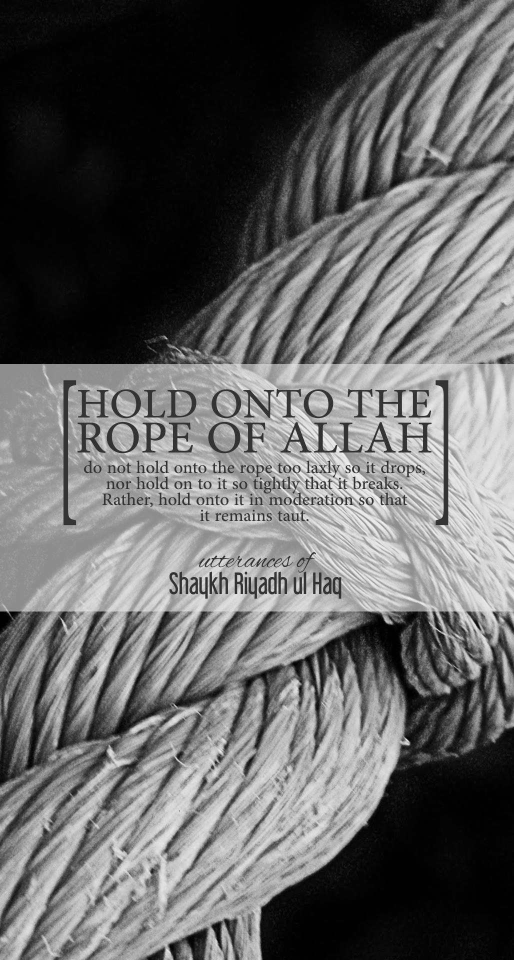 Hold onto the rope of Allah